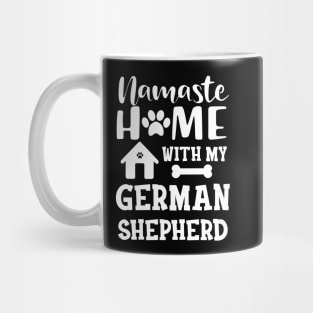 German Shepherd - Namaste home with my german shepherd Mug